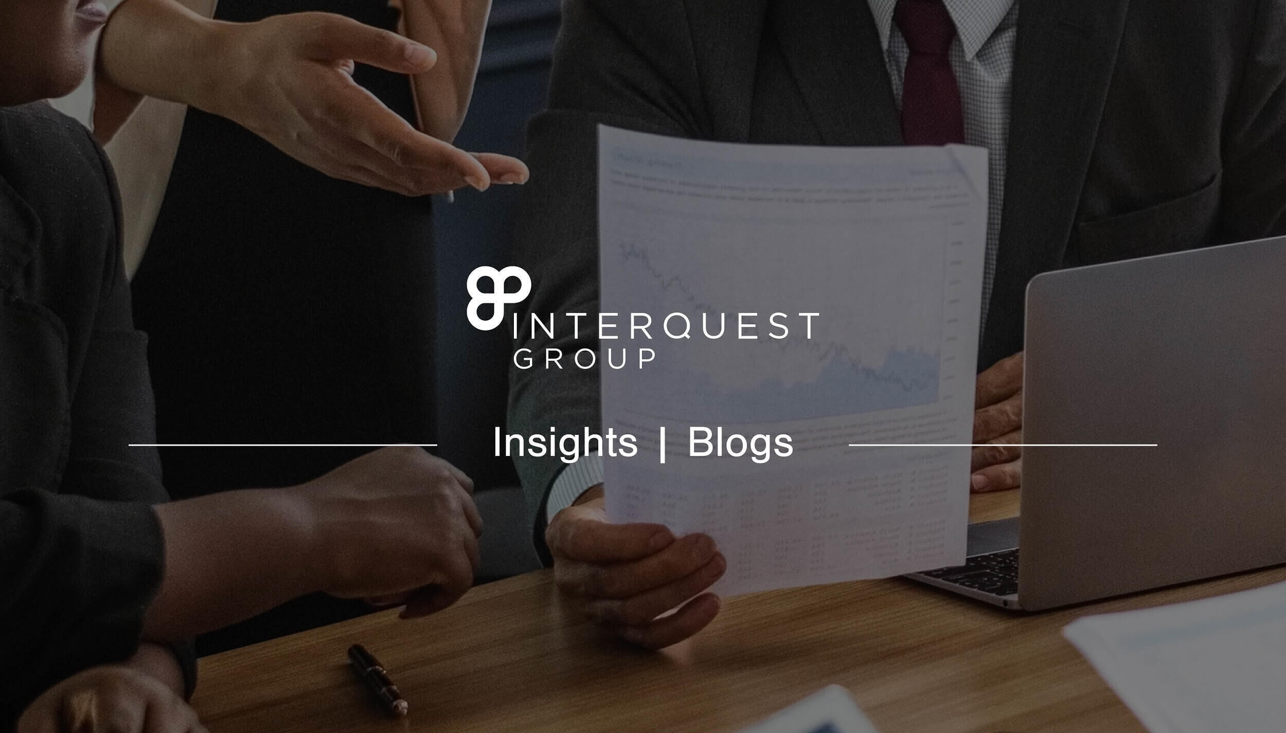 InterQuest Group insights blogs banner background image of people looking at results on a piece of paper